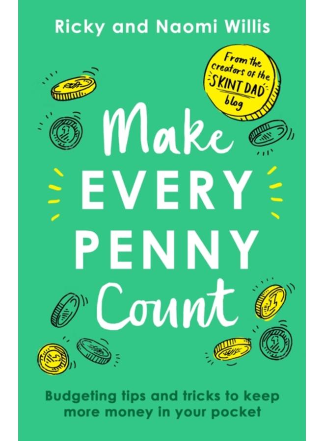 Make Every Penny Count : Budgeting tips and tricks to keep more money in your pocket 