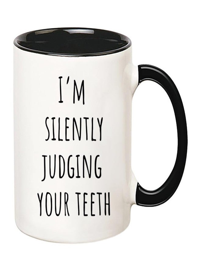 Fonhark - I'm Silently Judging Your Teeth Dentist Mug, Orthodontist Dental Hygienist Assistant Gift, 11 Oz Novelty Coffee Mug - Image 2