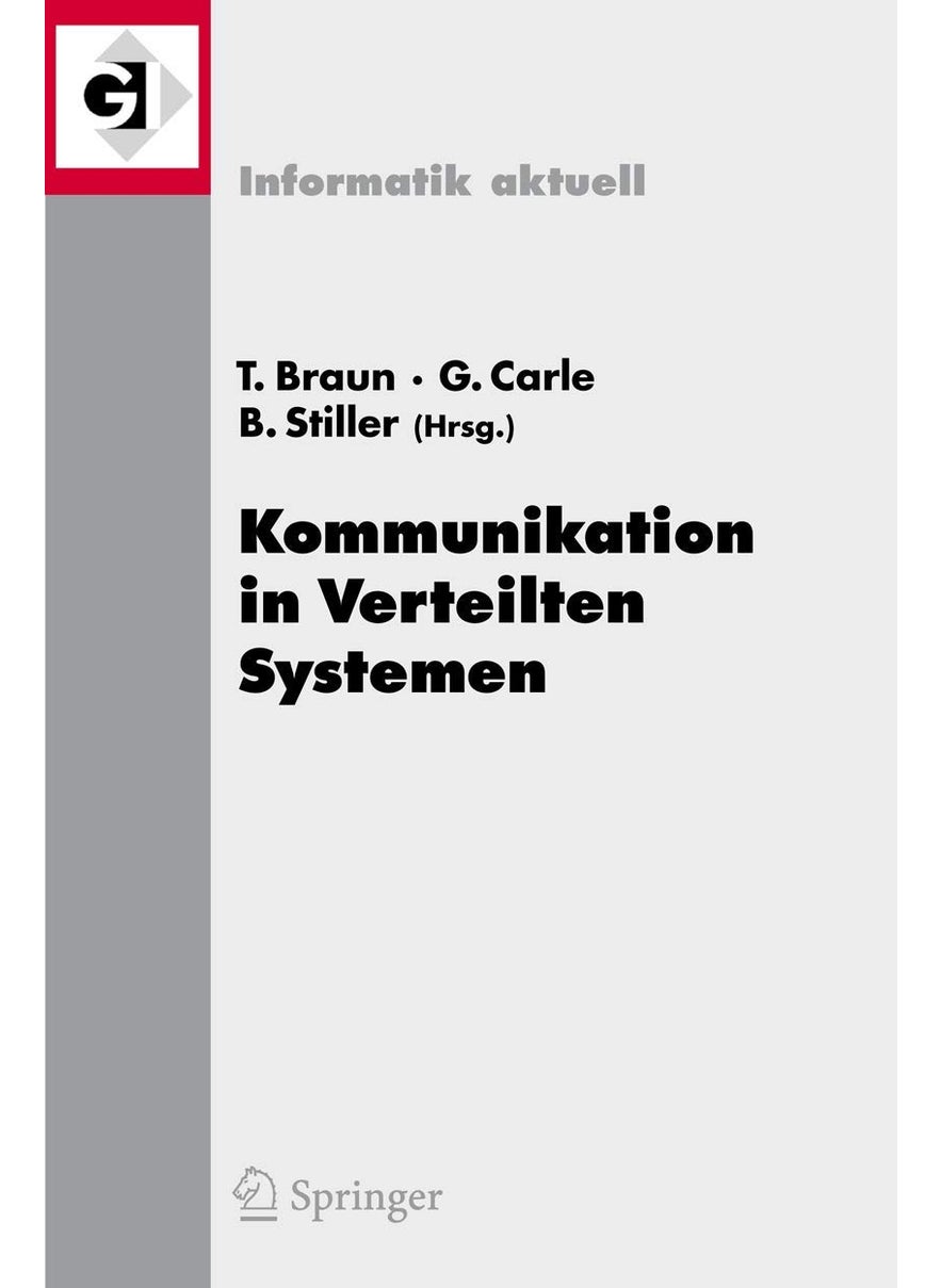 Kommunikation in Verteilten Systemen (KiVS) 2007: 15. Fachtagung Kommunikation in Verteilten Systemen (KiVS 2007) Bern, Schweiz, 26. Februar - 2. März 2007 