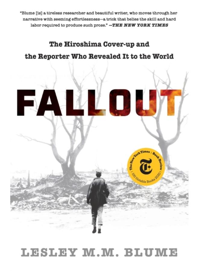 Fallout : The Hiroshima Cover-up and the Reporter Who Revealed It to the World 