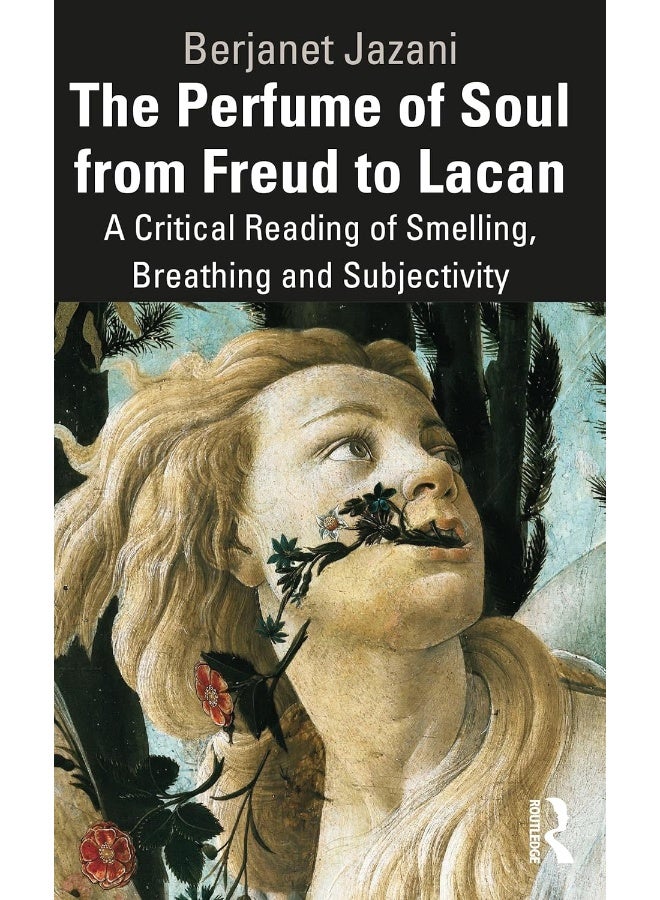 The Perfume of Soul from Freud to Lacan: A Critical Reading of Smelling, Breathing and Subjectivity