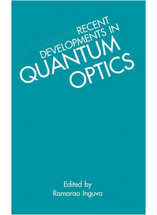 Recent Developments in Quantum Optics 