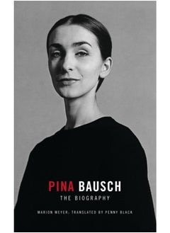 Pina Bausch : The Biography