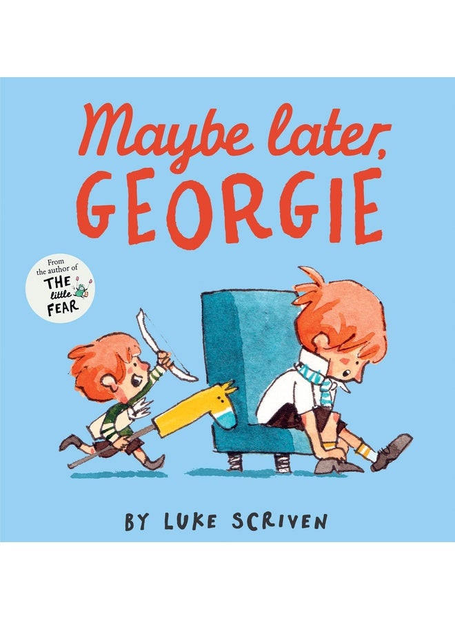 Maybe Later, Georgie: A beautifully illustrated children's story about two brothers for ages 3+ in 2024