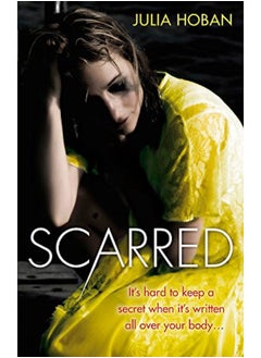Scarred: It's Hard to Keep a Secret When it's Written All Over Your Body...