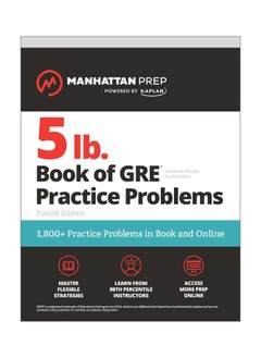 5 lb. Book of GRE Practice Problems Fourth Edition 1800 Practice Problems in Book and Online Manhattan Prep 5 lb Manhattan Prep 5 lb Fourth