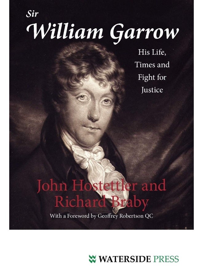 Sir William Garrow: His Life, Times and Fight for Justice
