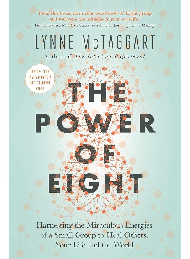 The Power of Eight: Harnessing the Miraculous Energies of a Small Group to Heal Others, Your Life and the World - Image 1