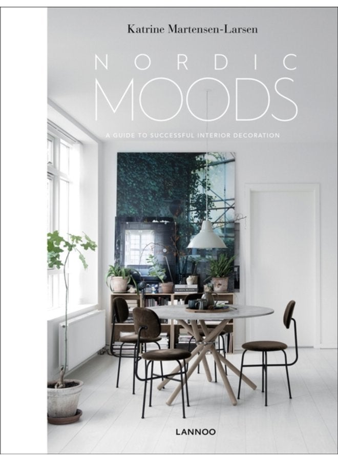 Nordic Moods A Guide to Successful Interior Decoration - Hardback