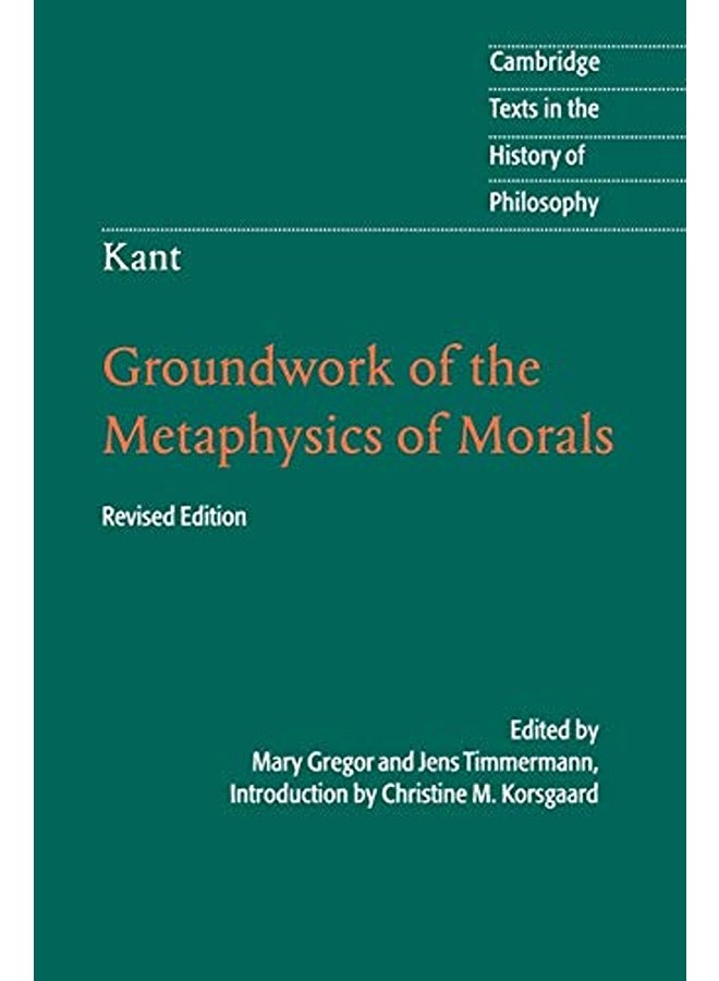 Kant: Groundwork of the Metaphysics of Morals