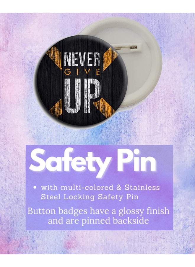 D2c - D2C Round Plastic Button Badge Printed Motivational & Inspirational Quote | Never Give Up | You Are Stronger Than You Think (Never Give Up - Black) - Image 1