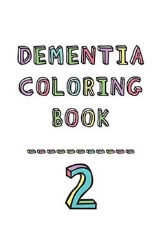 Dementia coloring book 2: 2nd Edition Dementia & Alzheimers Colouring Booklet Calming Anti-Stress an