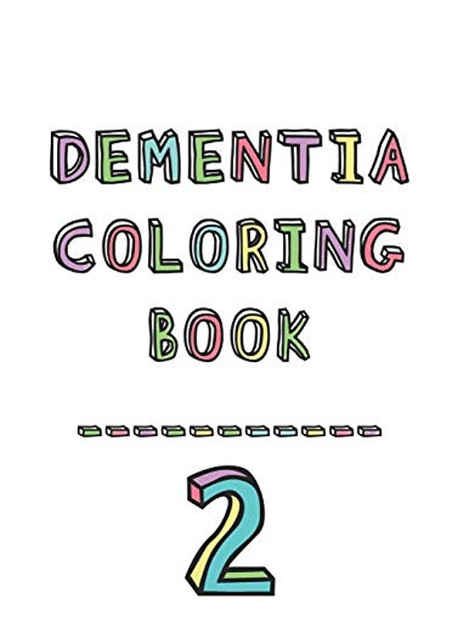 null - Dementia coloring book 2: 2nd Edition Dementia & Alzheimers Colouring Booklet Calming Anti-Stress an - Image 1