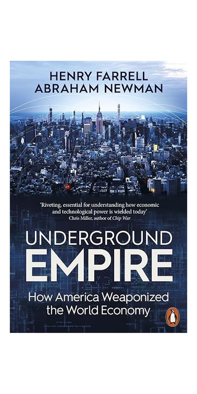 Underground Empire: How America Weaponized the World Economy