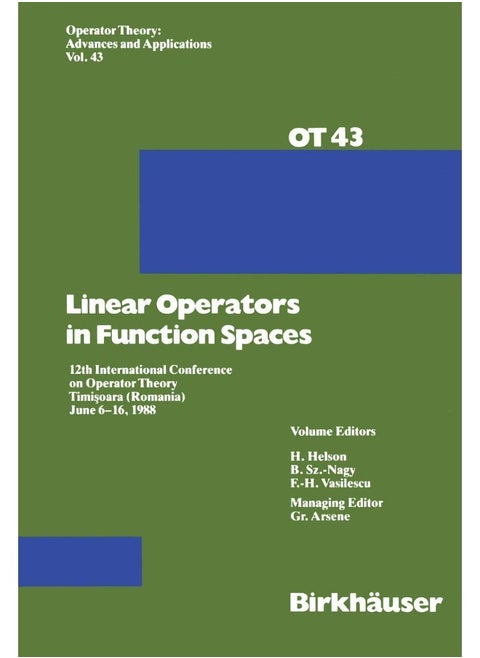 Linear Operators in Function Spaces: 12th International Conference on Operator Theory Timi?oara (Romania) June 6-16, 1988