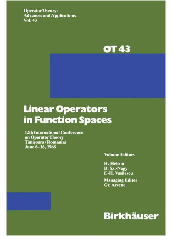 Linear Operators in Function Spaces: 12th International Conference on Operator Theory Timi?oara (Romania) June 6-16, 1988 