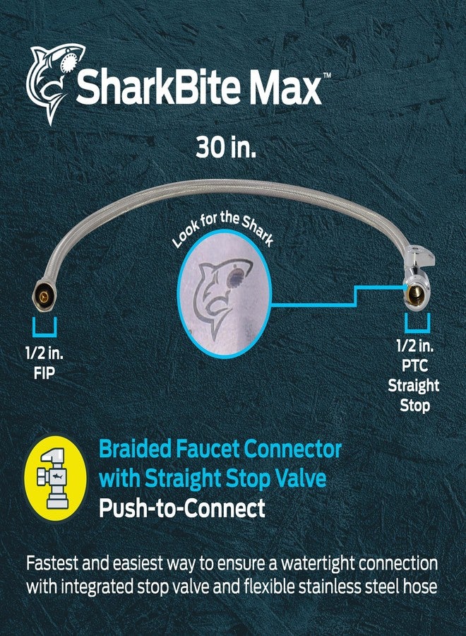 SharkBite Max 30 In. Stainless Steel Braided Faucet Connector with Straight Stop Valve, 1/2 Inch PTC x 1/2 Inch FIP, PEX Pipe, Copper, CPVC, PE-RT, HDPE, UR24687 - Image 2