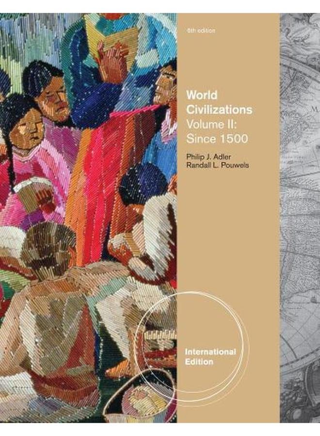World Civilizations: Since 1500 v. 2: International Edition