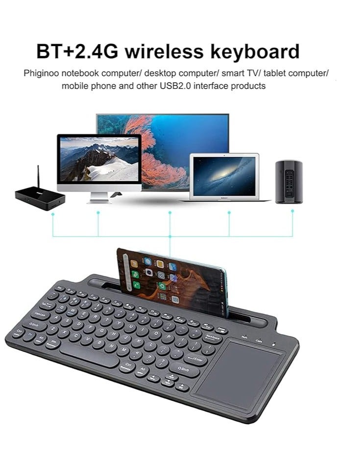 Bluetooth Keyboard 2.4G with Touchpad, Multi-Device Wireless Keyboard with Phone Holder for Smart TV, HTPC, Desktop, Tablet, Compatible with Windows, Android, iOS (Black)