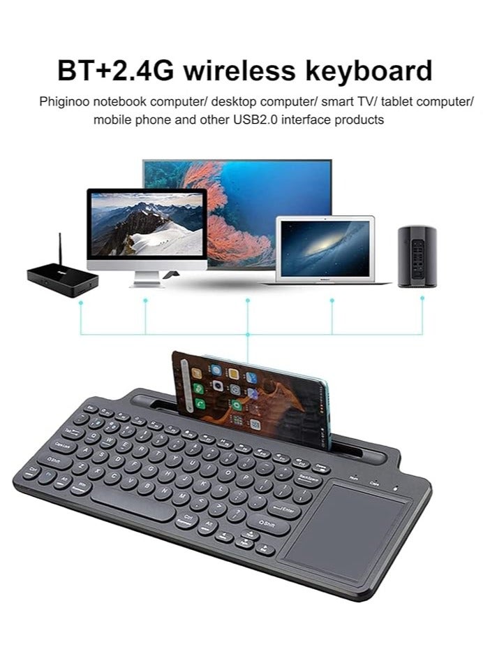 Bluetooth Keyboard 2.4G with Touchpad, Multi-Device Wireless Keyboard with Phone Holder for Smart TV, HTPC, Desktop, Tablet, Compatible with Windows, Android, iOS (Black)
