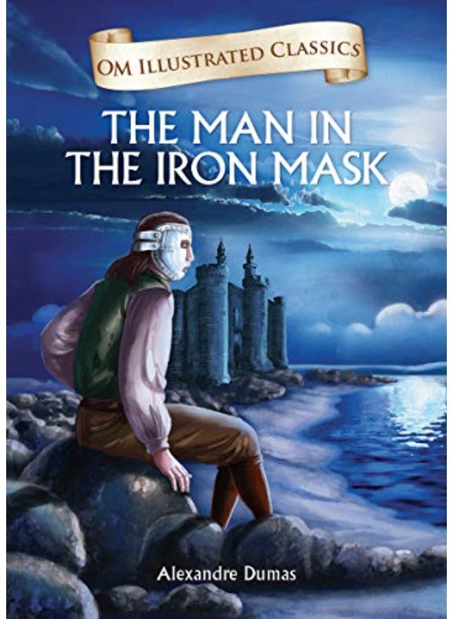 The Man in the Iron Mask- Om Illustrated Classics