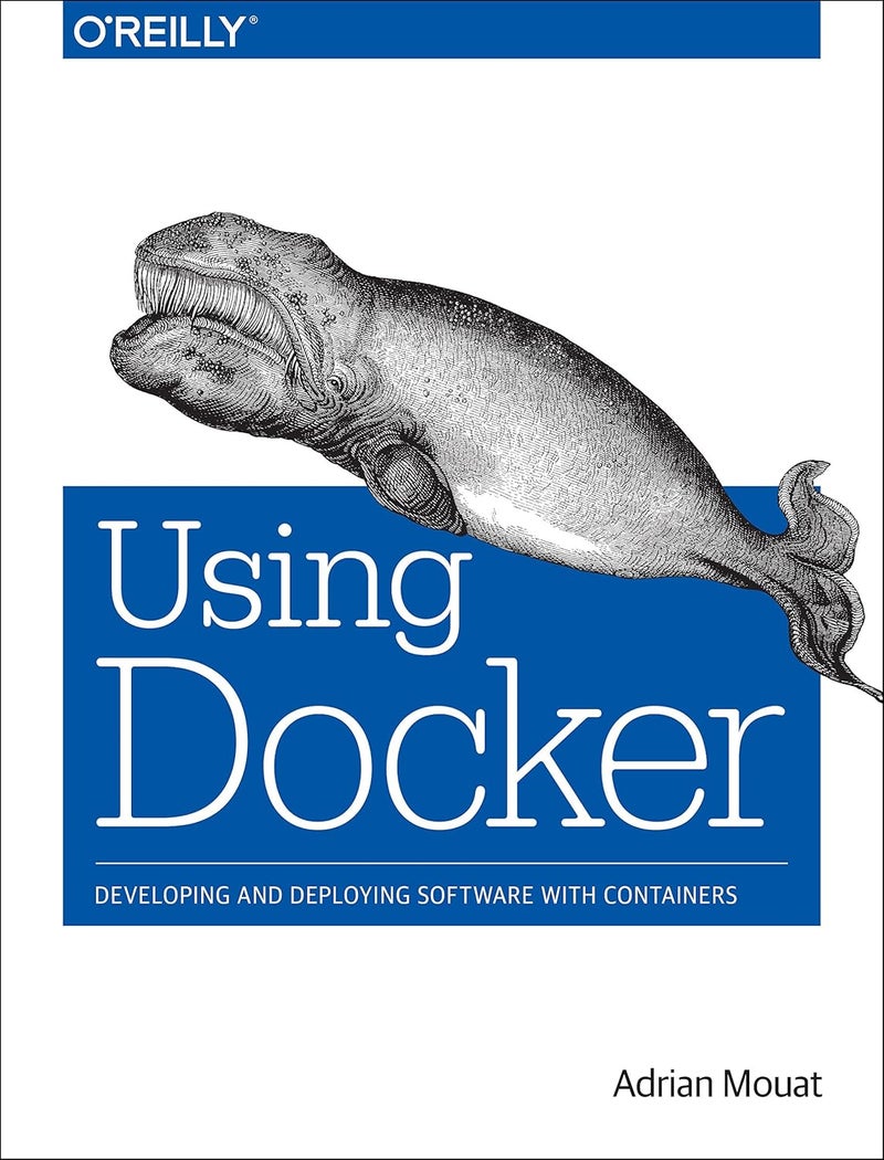Using Docker: Developing and Deploying Software with Containers