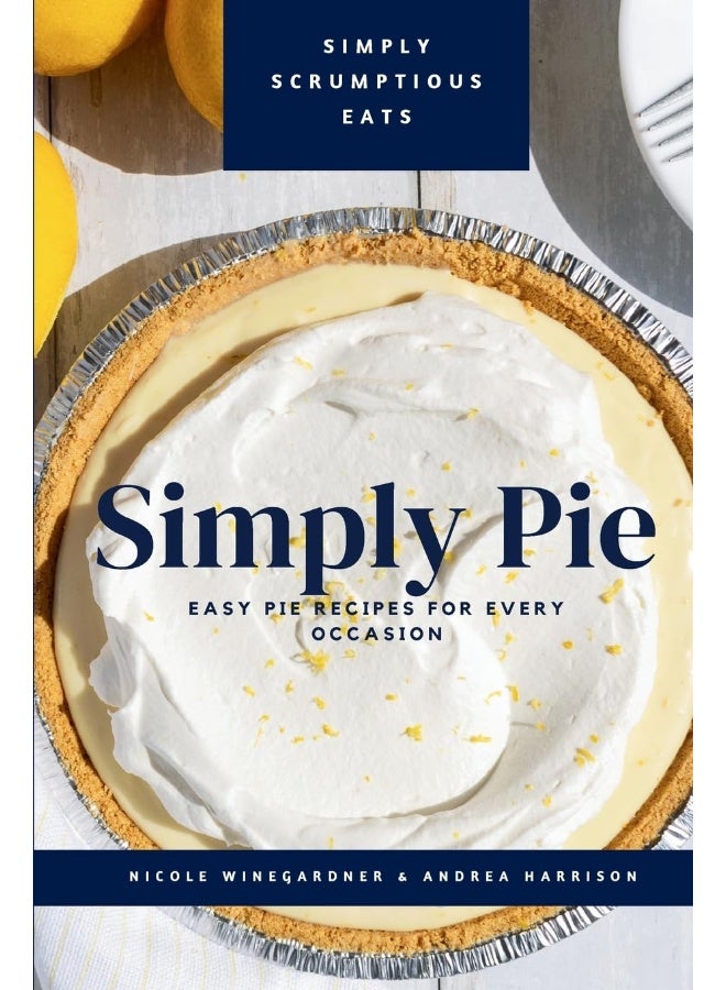 Simply Pie: Easy Pie Recipes for Every Occasion - Image 1