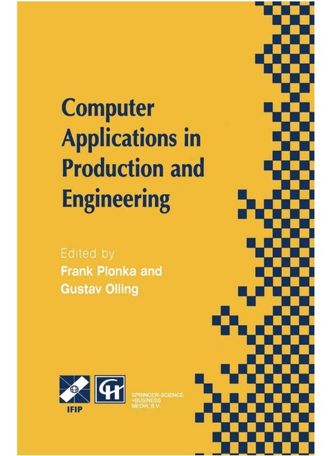 Computer Applications in Production and Engineering: IFIP TC5 International Conference on Computer Applications in Production and Engineering (CAPE '97) 5-7 November 1997, Detroit, Michigan, USA