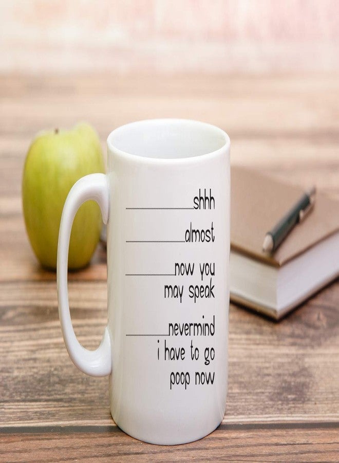 Funnwear Shh Almost Now You May Speak Nevermind I Have To Go Poop Now - Funny Quote Ceramic Coffee Mug for Husband, Friend, Boyfriend - Adult Humor - 11oz - Image 5