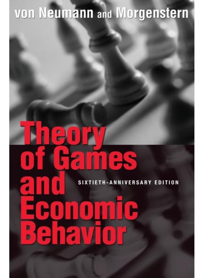 Theory of Games and Economic Behavior : 60th Anniversary Commemorative Edition 