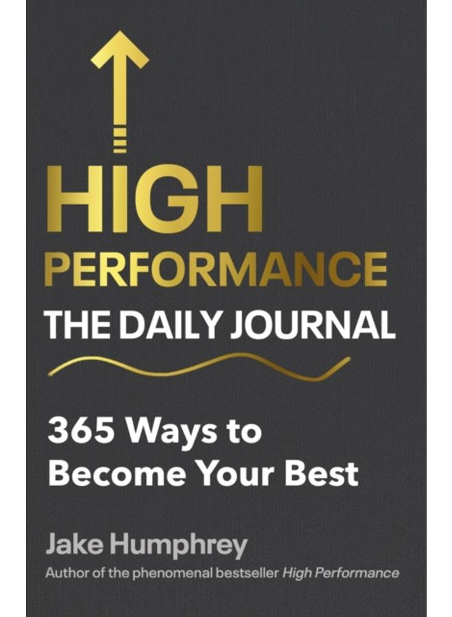 High Performance: The Daily Journal : 365 Ways to Become Your Best 