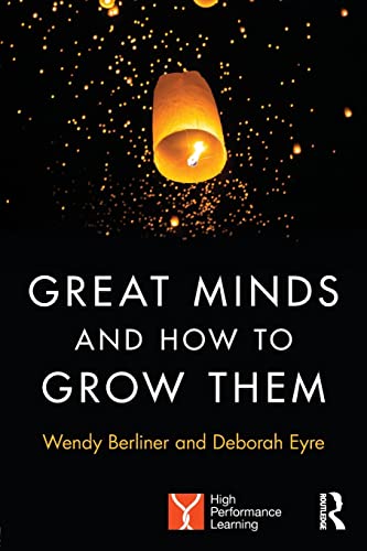 Great Minds And How To Grow Them High Performance Learning 