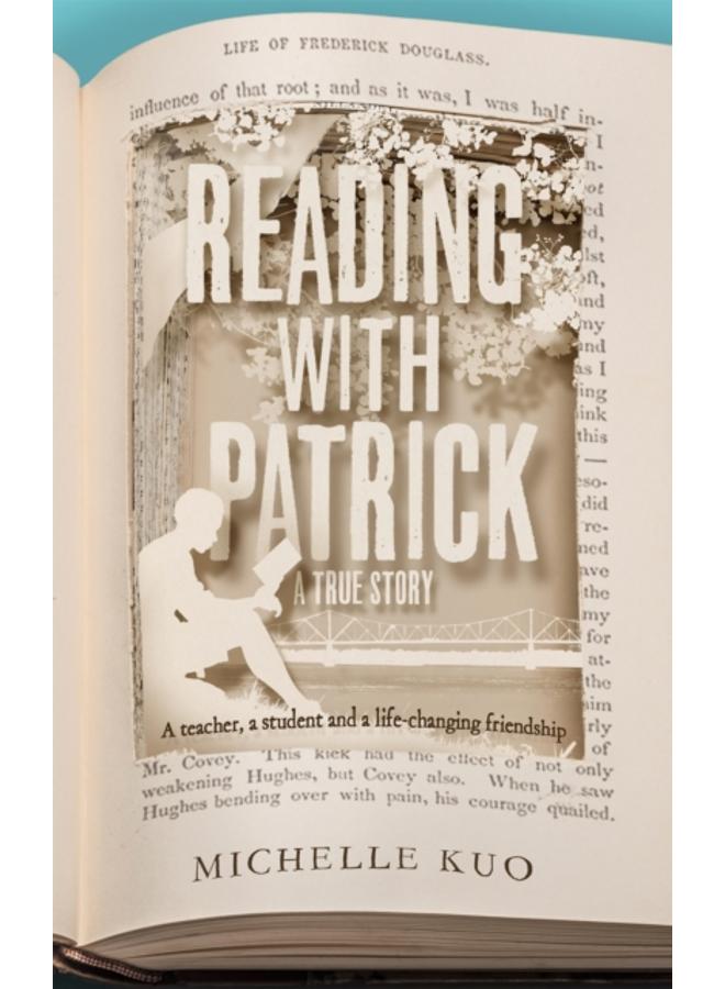 Reading With Patrick : A Teacher, a Student and the Life-Changing Power of Books 