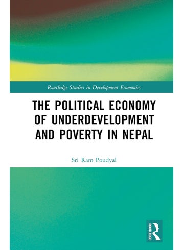 Political Economy of Underdevelopment and Poverty in Nepal - pzsku/Z69E5A5F4C3ABA849A383Z/45/_/1732717512/f6cc27b3-187e-4f5b-8abe-5e379a49eba4