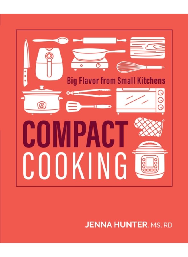Compact Cooking Big Flavor from Small Kitchens - Paperback