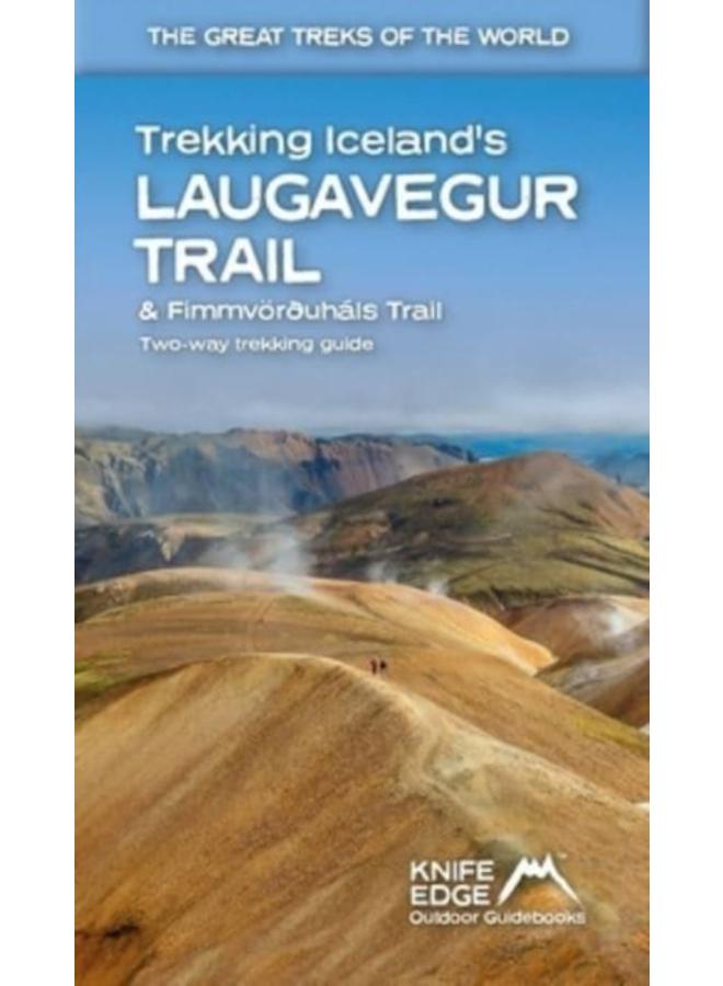 Trekking Iceland's Laugavegur Trail & Fimmvorouhals Trail : Two-way trekking guide