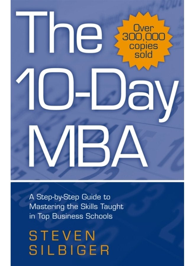 The 10 Day MBA A step by step guide to mastering the skills taught in top business schools - Paperback