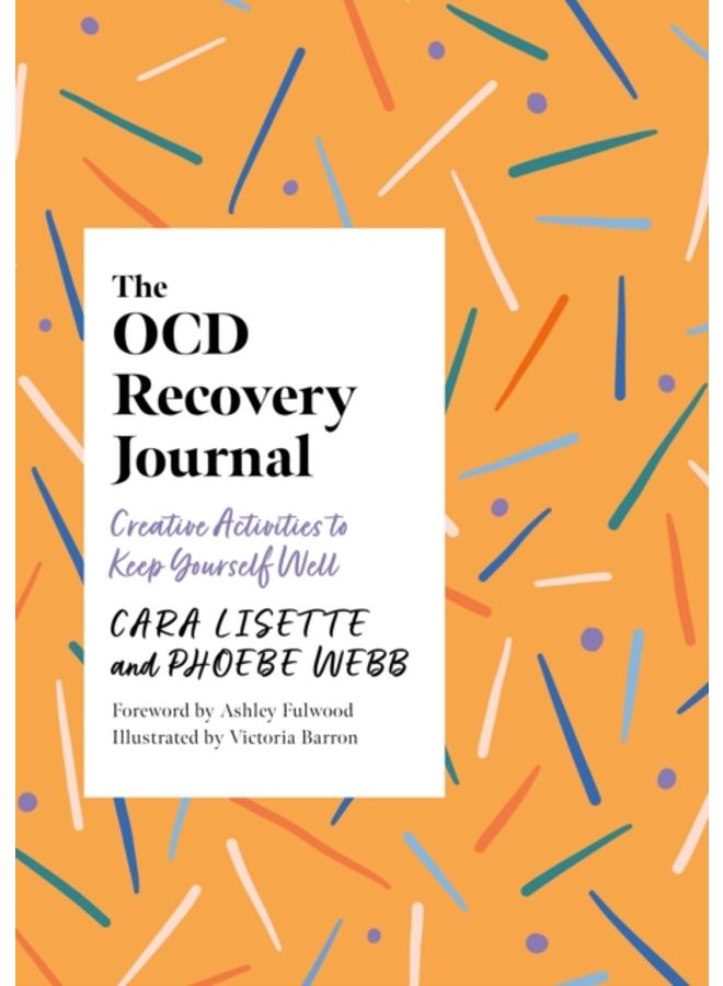 The OCD Recovery Journal : Creative Activities to Keep Yourself Well 