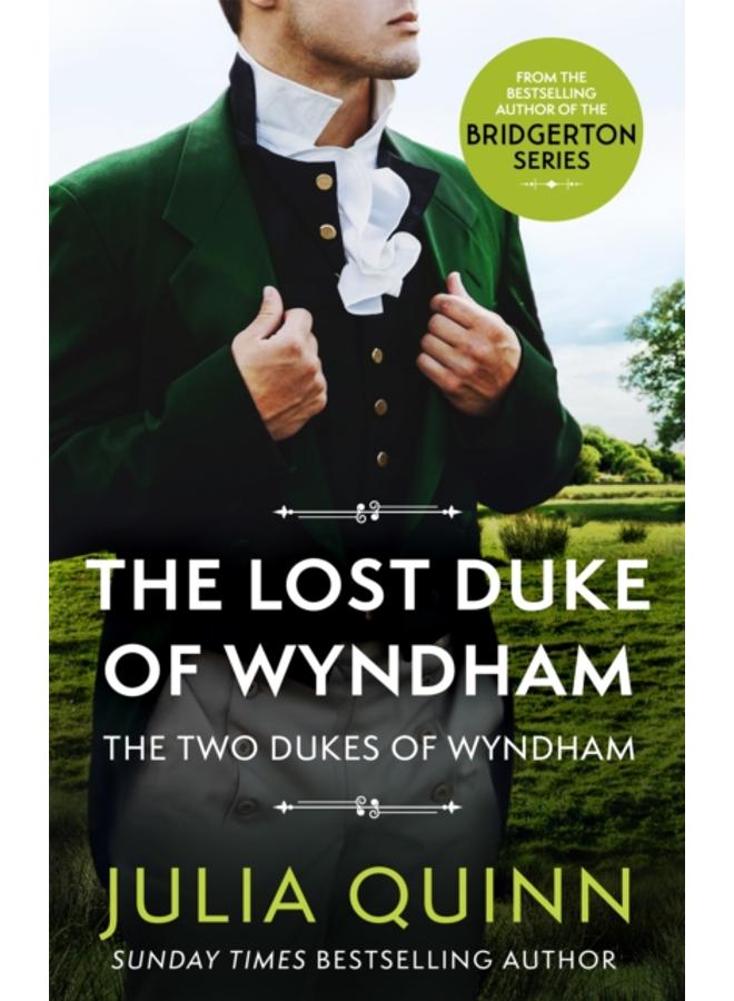 The Lost Duke Of Wyndham : by the bestselling author of Bridgerton