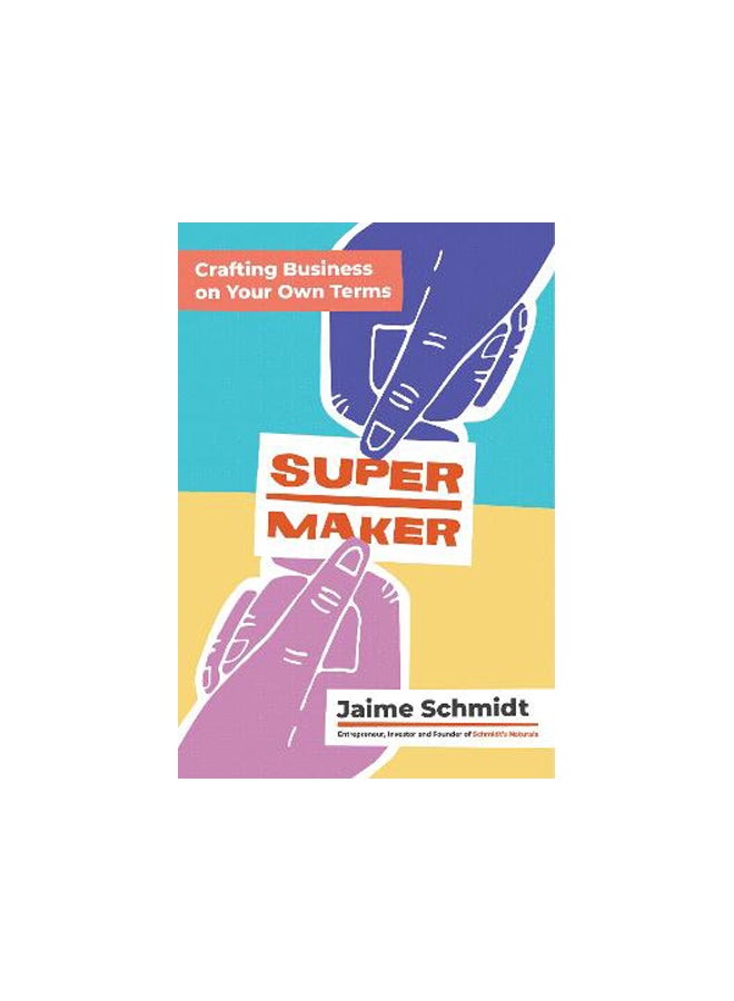 Supermaker: Crafting Business on Your Own Terms