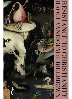 Resistance to Christianity: A Chronological Encyclopaedia of Heresy from the Beginning to the Eighteenth Century 
