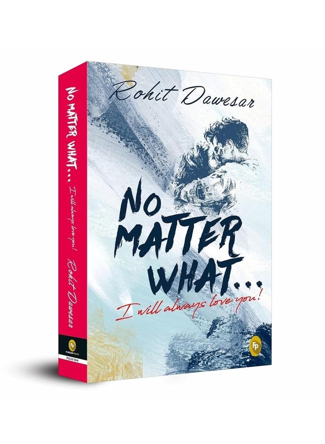 No Matter What . . . I will always love you!