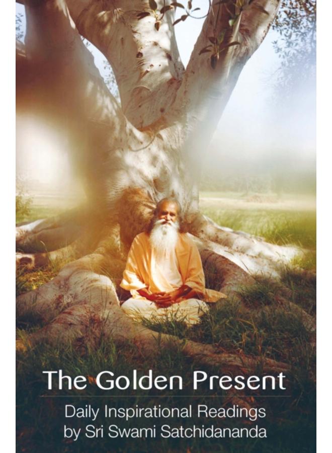 Golden Present : Daily Inspirational Readings by Sri Swami Satchidananda 