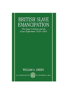 Oxford University Press British Slave Emancipation The Sugar Colonies and the Great Experiment 18301865 