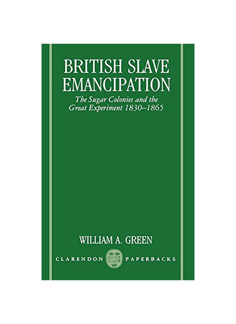 Oxford University Press British Slave Emancipation The Sugar Colonies and the Great Experiment 18301865 