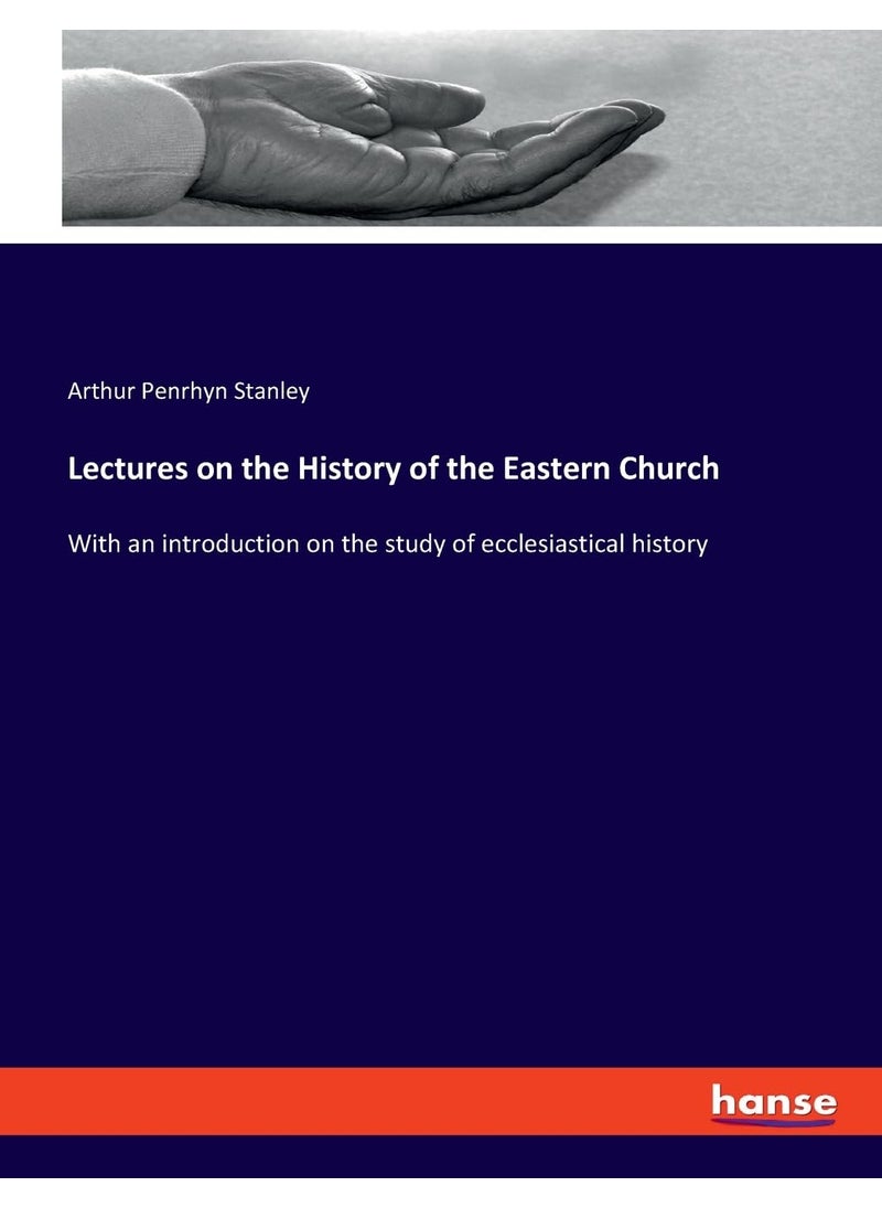 Lectures on the History of the Eastern Church: With an introduction on the study of ecclesiastical history  - Image 1