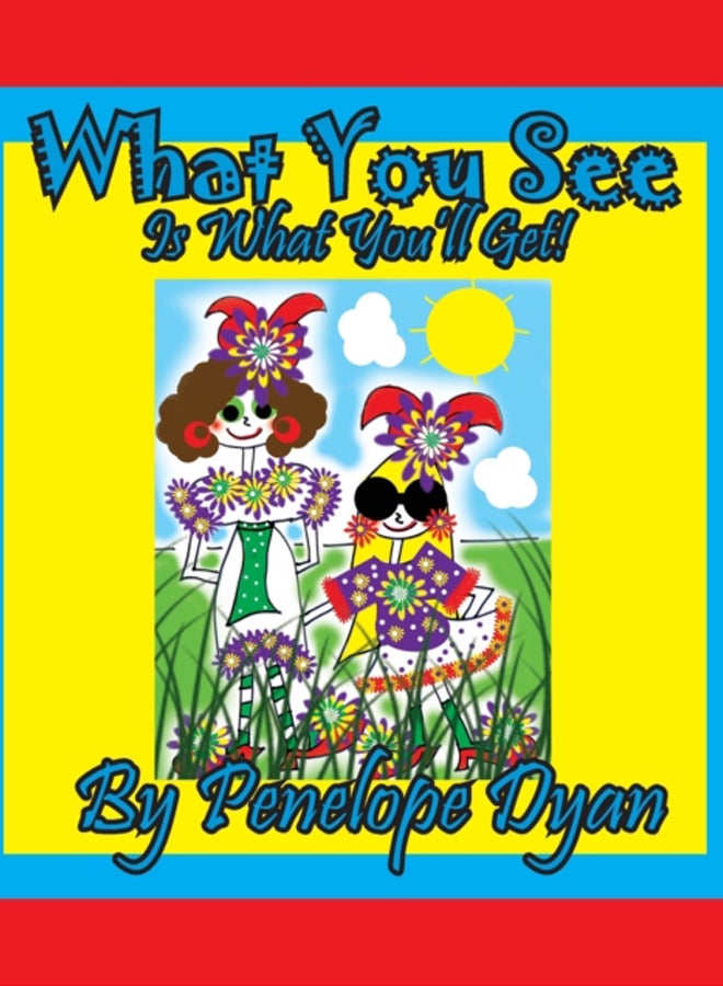 What You See Is What You'll Get! 