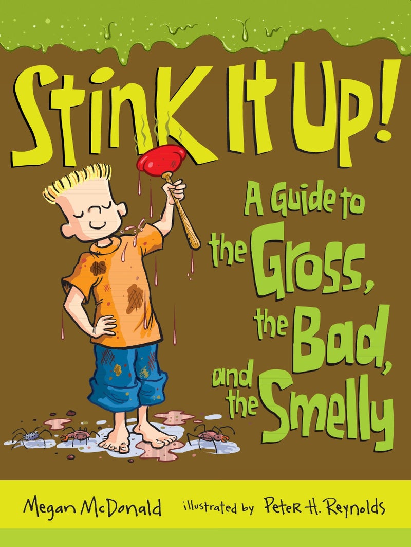 Stink it up!: a guide to the gross, the bad, and the smelly | Paperback | First edition | Published by Candlewick Press | Fun Humorous Children's Trivia Book