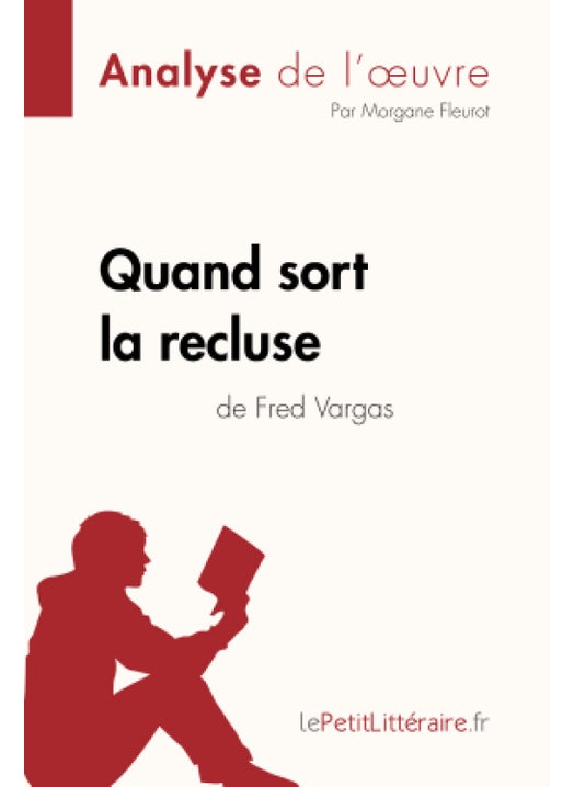 Quand sort la recluse de Fred Vargas (Analyse de l'oeuvre): Analyse complète et résumé détaillé de l'oeuvre