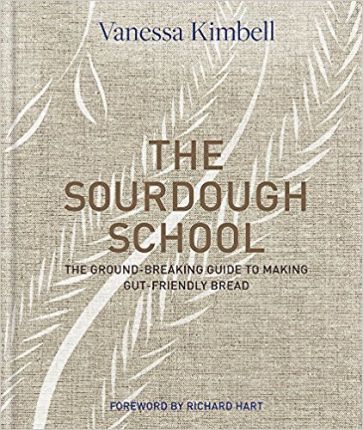 The Sourdough School: The ground-breaking guide to making gut-friendly bread